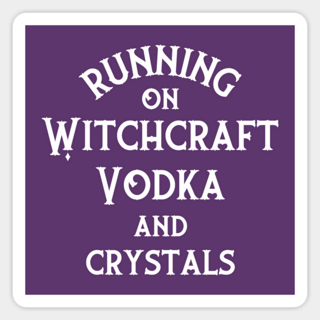 Running on Witchcraft, Vodka and Crystals Cheeky Witch® Sticker by Cheeky Witch