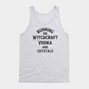 Running on Witchcraft, Vodka and Crystals Cheeky Witch® Tank Top