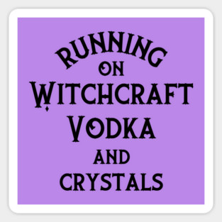 Running on Witchcraft, Vodka and Crystals Cheeky Witch® Sticker