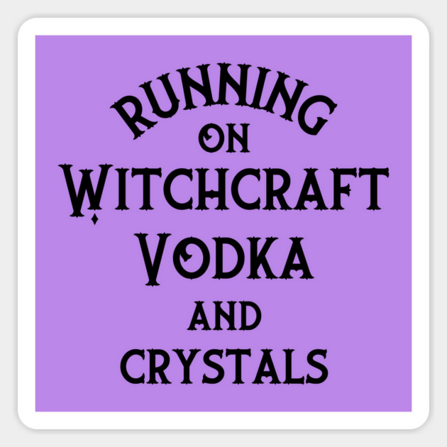 Running on Witchcraft, Vodka and Crystals Cheeky Witch® Sticker by Cheeky Witch
