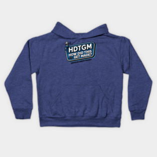 HDTGM How Did This Get Made? American Comedy Podcast Kids Hoodie