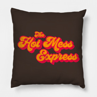 All Aboard the Hot Mess Express Pillow