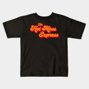 All Aboard the Hot Mess Express Kids T-Shirt