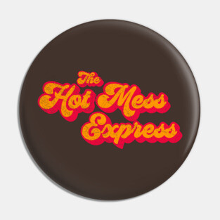 All Aboard the Hot Mess Express Pin