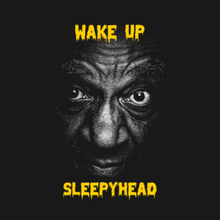 Wake up sleepyhead T-Shirt