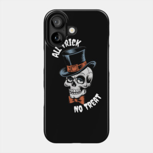 All Trick, No Treat" Skull Tee Phone Case