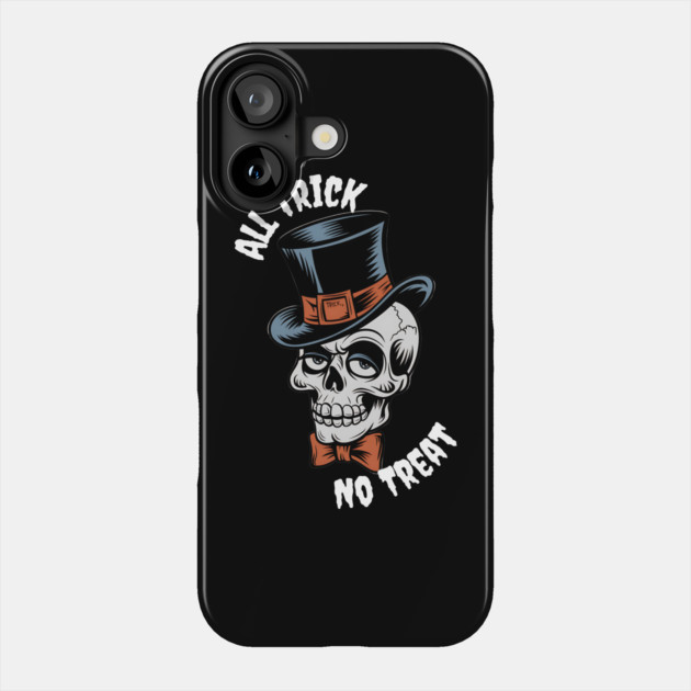 All Trick, No Treat" Skull Tee Phone Case by MCALTees