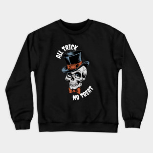 All Trick, No Treat" Skull Tee Crewneck Sweatshirt