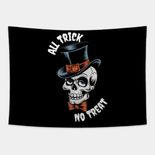 All Trick, No Treat" Skull Tee Tapestry