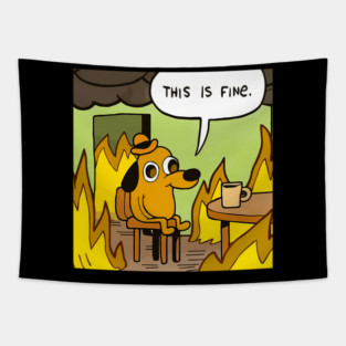 This Is Fine Tapestry