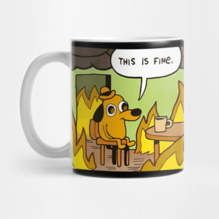 This Is Fine Mug