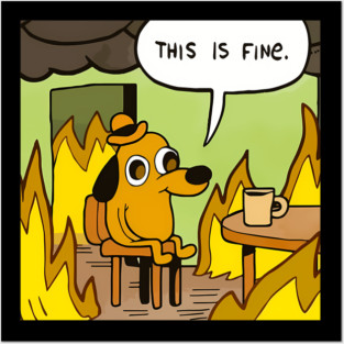 This Is Fine Posters and Art