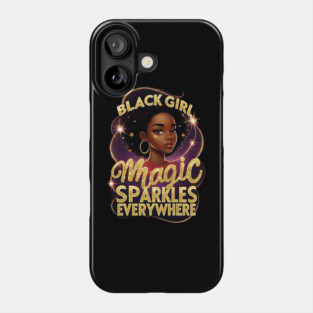 Black Girl Magic Sparkles Everywhere Phone Case