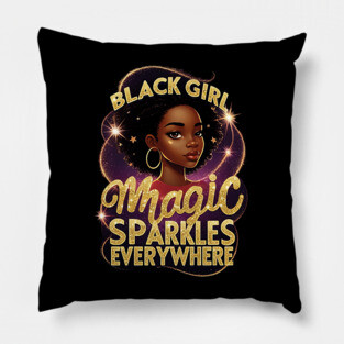 Black Girl Magic Sparkles Everywhere Pillow