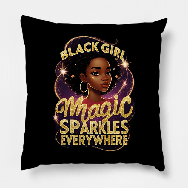 Black Girl Magic Sparkles Everywhere Pillow by UrbanLifeApparel