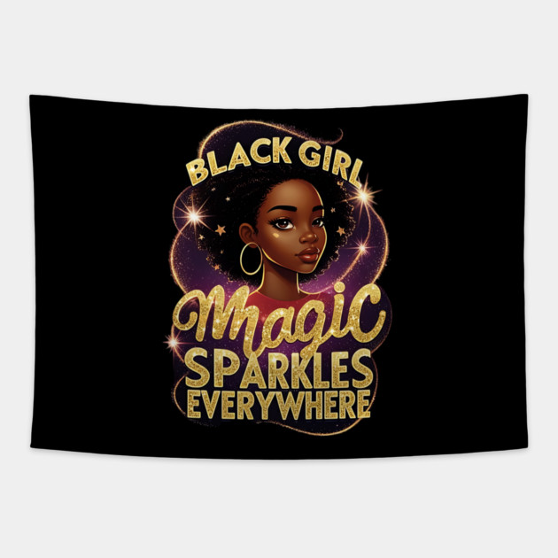 Black Girl Magic Sparkles Everywhere Tapestry by UrbanLifeApparel