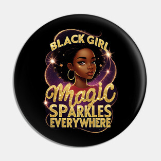 Black Girl Magic Sparkles Everywhere Pin