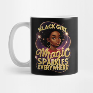 Black Girl Magic Sparkles Everywhere Mug