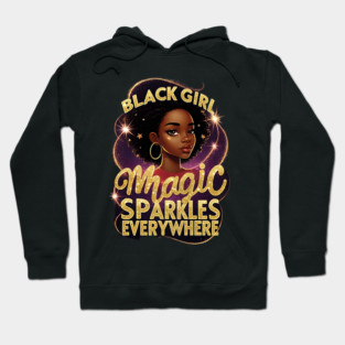 Black Girl Magic Sparkles Everywhere Hoodie