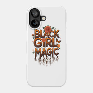 Black Girl Magic - Floral Phone Case