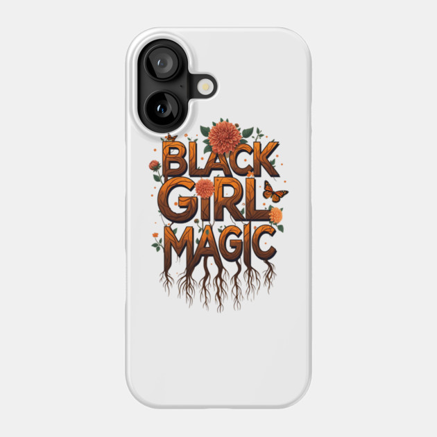 Black Girl Magic - Floral Phone Case by UrbanLifeApparel