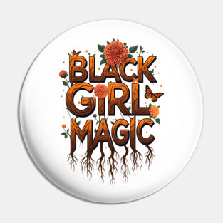 Black Girl Magic - Floral Pin