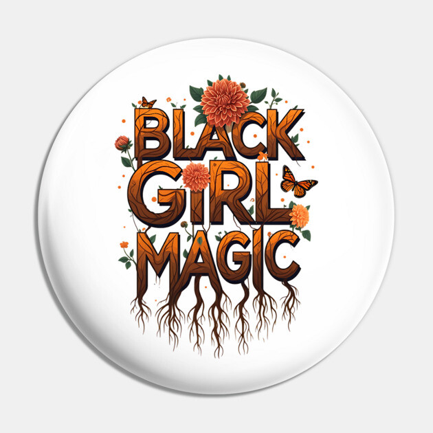 Black Girl Magic - Floral Pin by UrbanLifeApparel