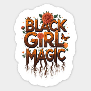 Black Girl Magic - Floral Magnet