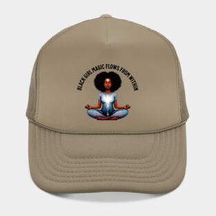 black Girl Magic Flows From Within Hat