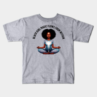 black Girl Magic Flows From Within Kids T-Shirt