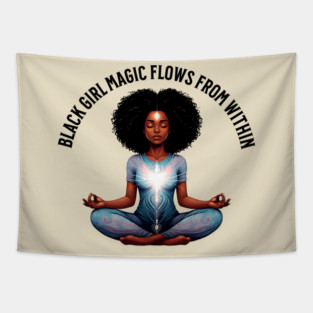 black Girl Magic Flows From Within Tapestry
