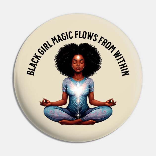 black Girl Magic Flows From Within Pin by UrbanLifeApparel