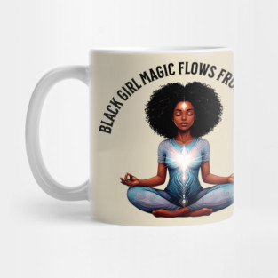 black Girl Magic Flows From Within Mug