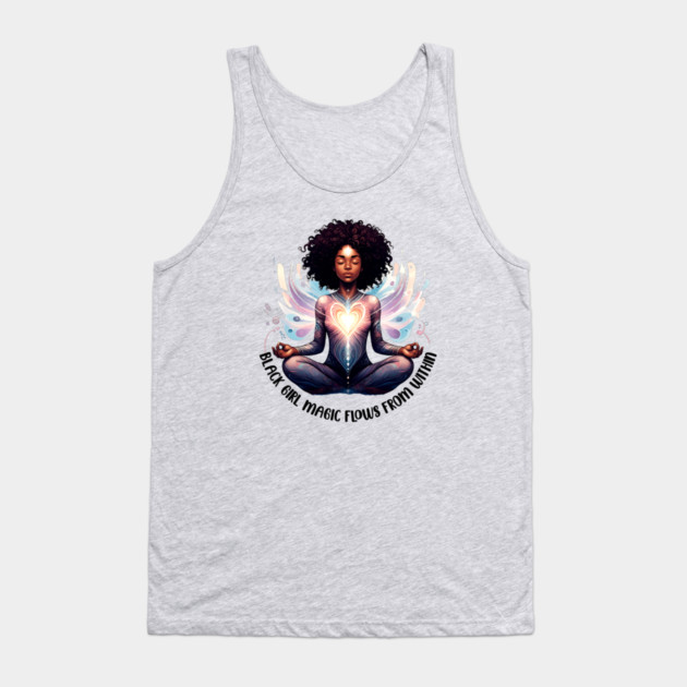Black Girl Magic Flows From Within Tank Top by UrbanLifeApparel