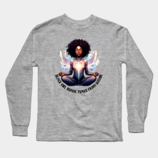 Black Girl Magic Flows From Within Long Sleeve T-Shirt