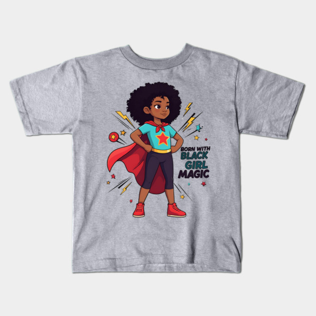 Born With Black Girl Magic Kids T-Shirt by UrbanLifeApparel