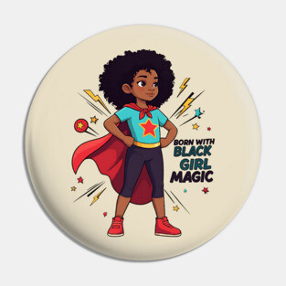 Born With Black Girl Magic Pin