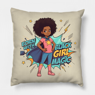 Born With Black Girl Magic - Hero Pillow