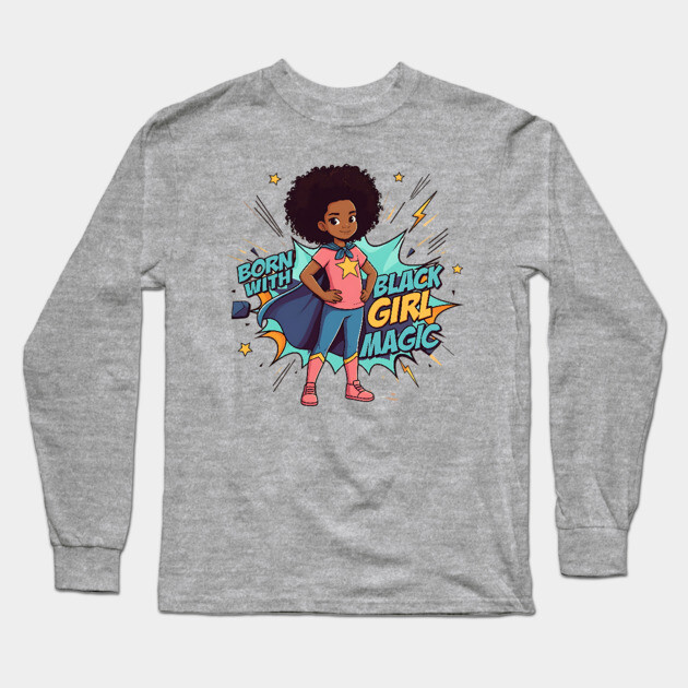 Born With Black Girl Magic - Hero Long Sleeve T-Shirt by UrbanLifeApparel