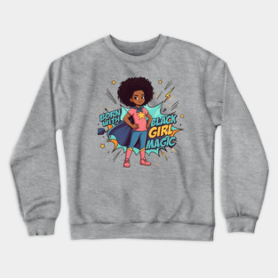 Born With Black Girl Magic - Hero Crewneck Sweatshirt
