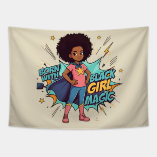 Born With Black Girl Magic - Hero Tapestry