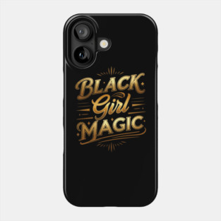 Black Girl Magic - Golden Phone Case