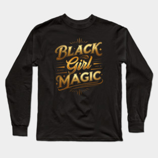 Black Girl Magic - Golden Long Sleeve T-Shirt