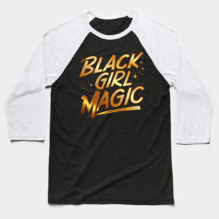 Black Girl Magic - Gold Baseball T-Shirt