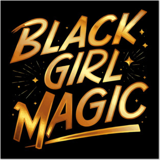 Black Girl Magic - Gold Posters and Art