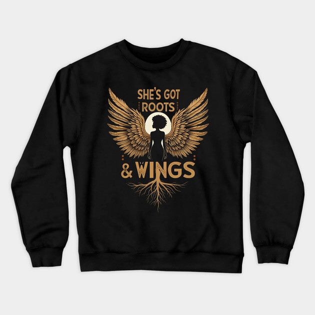 She's Got Roots And Wings Crewneck Sweatshirt by UrbanLifeApparel