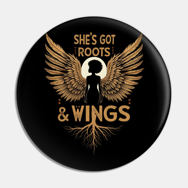 She's Got Roots And Wings Pin by UrbanLifeApparel