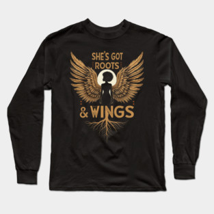 She's Got Roots And Wings Long Sleeve T-Shirt