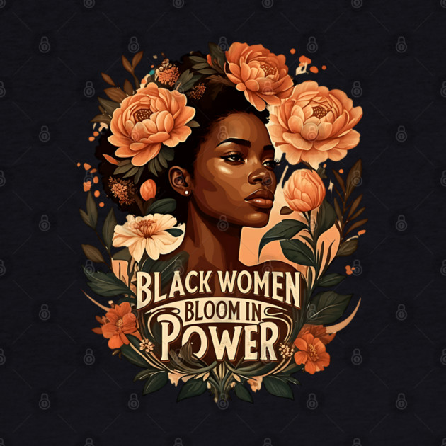 Black Women Bloom In Power by UrbanLifeApparel