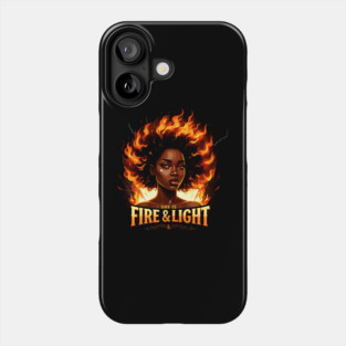 She Is Fire and Light Phone Case